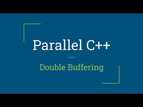 Parallel C++: Double Buffering