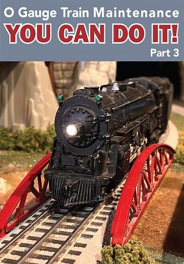 O Gauge Train Maintenance: You Can Do It! (Pt. 3) (2022)