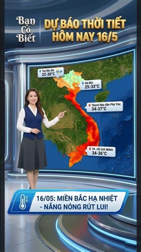 🌧️Thời tiết ngày mai 16/5 Hà Nội đón mưa dông 25-33°C, TPHCM 34-36°C mưa chiều tối, Trung Bộ 34-37°C