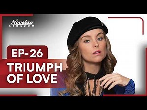 Triumph of Love | Episode - 26 | (English Dubbed) Mexican Novela Series