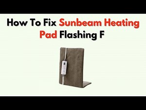 How To Fix Sunbeam Heating Pad Flashing F – Reset Guide & What the Error Code Means