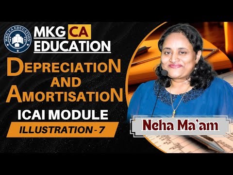 Depreciation & Amortisation | ICAI Module | Illustration 7 | CA Foundation | Neha Ma’am