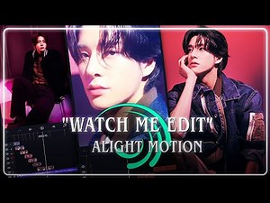 WATCH ME EDIT FOR BEGINNERS ALIGHT MOTION TUTORIAL