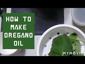 How to Make Oregano Oil