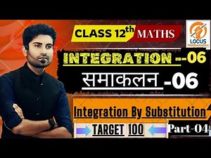 I-6 || Integration by substitution(Part-4)