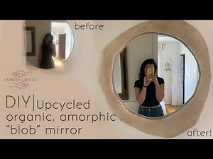 Upcycled Organic Amorphic Blob Mirror DIY: From Fail to Stunning Success!