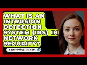 What Is an Intrusion Detection System (IDS) in Network Security? - SecurityFirstCorp.com