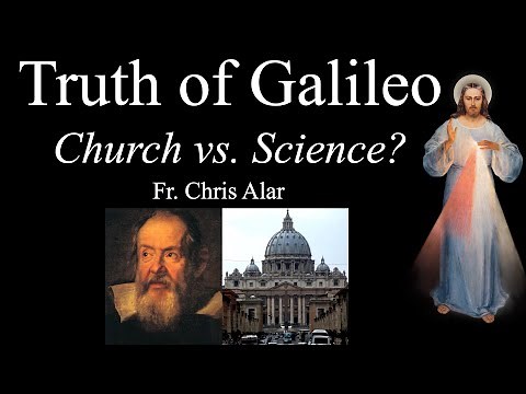 The Truth of Galileo: Church vs. Science? - Explaining the Faith
