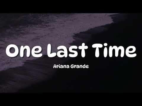 Ariana Grande - One Last Time (Lyrics)