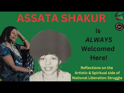 Assata Shakur is ALWAYS Welcomed Here