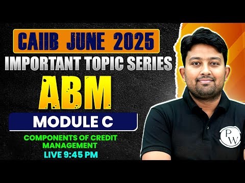 CAIIB June 2025 | ABM Module C | Components of Credit Management | by Arvind Sir