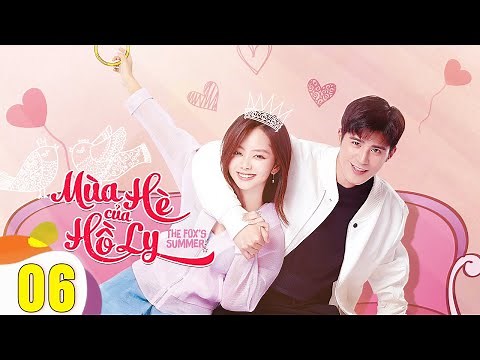 MÙA HÈ CỦA HỒ LY - Tập 6 (Lồng Tiếng)