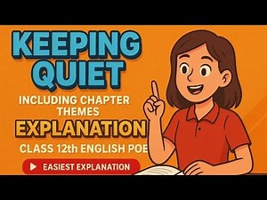 Keeping quiet | Easiest explanation | Flamingo |NCERT | class 12 | english