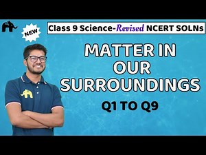 Matter in our Surroundings Class 9 Science | Revised NCERT Solutions | Chapter 1 Questions 1-9