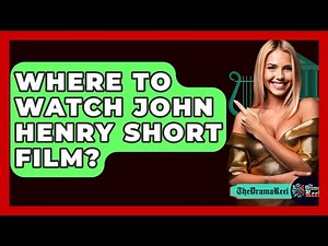 Where To Watch John Henry Short Film? - The Drama Reel