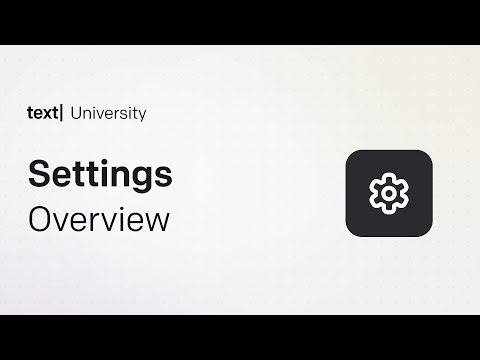 Settings – Overview | Text University | Customize Channels, Chat Tools & Security in Text App