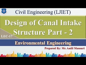 Lec-17_Design of Canal Intake Structure Part – 2 | Environmental Engineering | Civil Engineering