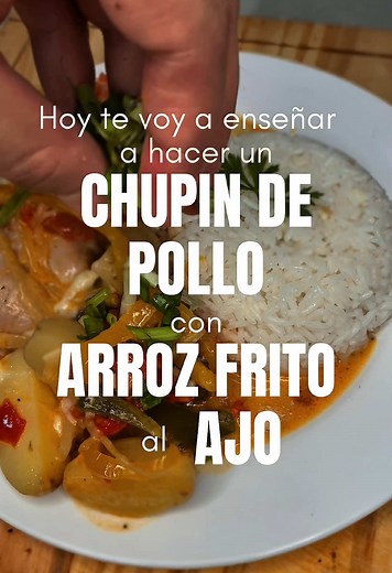 Chupín de Pollo con Arroz Frito al Ajo: Receta Fácil