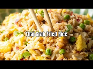 How to Make Thai Crab Fried Rice | Authentic & Flavorful Recipe