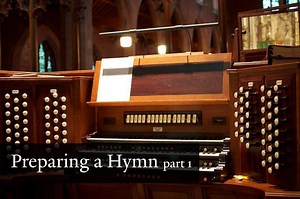 Preparing a Hymn - Part 1