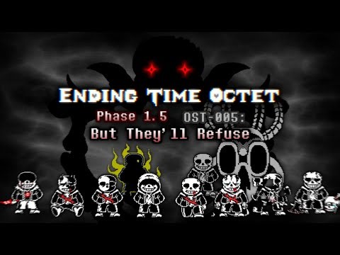 【Ending Time Octet】Phase 1.5 OST-005 But They'll Refuse