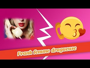 Prank Femme Dragueuse - Allogag