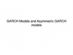 PPT - GARCH Models and Asymmetric GARCH models PowerPoint Presentation - ID:280584