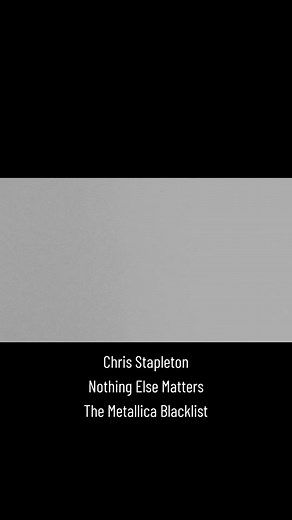 Chris Stapleton Stunning Cover of 'Nothing Else Matters' – Metallica Blacklist