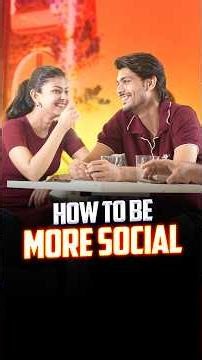 How To Be More Social | #shorts