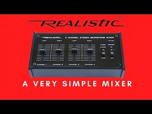 The Simplest Audio Mixer Sold by Radio Shack : The Realistic 4 Channel Mixer