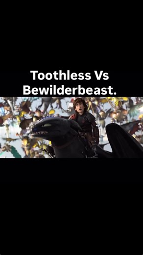 Richard The Ghost King | Toothless vs The Bewilderbeast #howtotrainyourdragon #toothless #viralvideos | Instagram