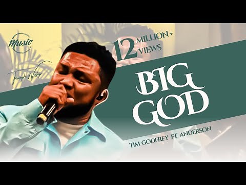 Tim Godfrey & Anderson - Big God Lyrics _ ‪@TimGodfreyWorld‬ _ ‪@triumphworshipmusic‬ for More Video