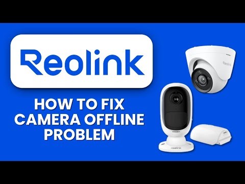 How to Fix Reolink Camera Offline 📹 Restore Your Security Camera Connection Easily