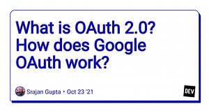 What is OAuth 2.0? How does Google OAuth work?