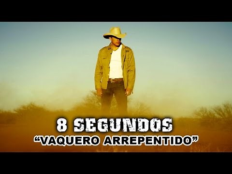 8 Segundos - Vaquero Arrepentido