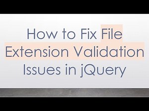 How to Fix File Extension Validation Issues in jQuery