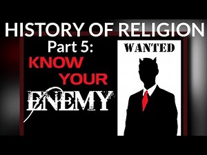 HISTORY OF RELIGION (Part 5): KNOW YOUR ENEMY LUCIFER & THE ILLUMINATI