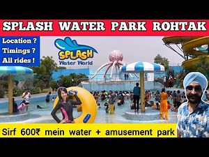 Splash water park rohtak ticket price 2023 + rides | Splash water park delhi ncr Water park in delhi