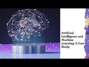 Artificial Intelligence and Machine Learning: A case study