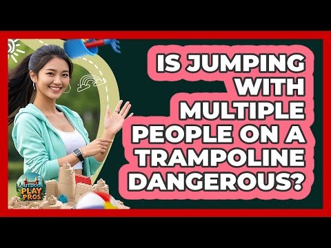 Is Jumping With Multiple People On A Trampoline Dangerous?