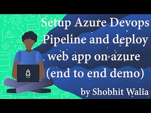 Setup Azure Devops Pipeline and Deploy web app to azure | End to End Demo