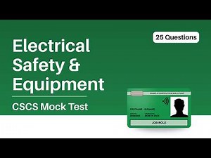 CSCS Mock Test 2026 | Module 9: Electrical Safety | 25 Questions