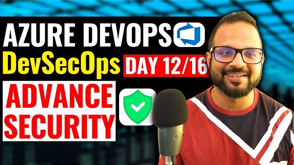 Mastering DevSecOps: Advanced Security in Azure DevOps (Day 12 of 16)