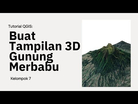 Tutorial QGIS: Cara Membuat Model 3D Gunung Merbabu
