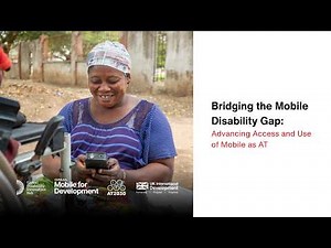 Bridging the Mobile Disability Gap: advancing access and use of mobile as assistive technology