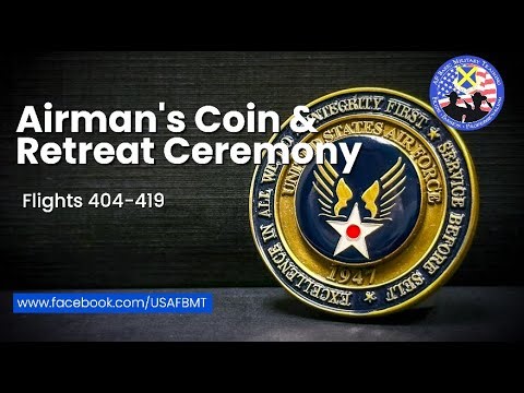 Department of the Air Force BMT Airman's Coin & Retreat Ceremony : Flights 404-419 -- May 28, 2025