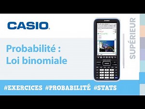 PROBABILITÉ : Loi binomiale avec la calculatrice formelle CASIO fx-CP400 - Exercice