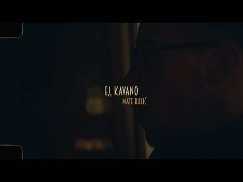 Mate Bulić - Ej, kavano (Official Lyric Video)