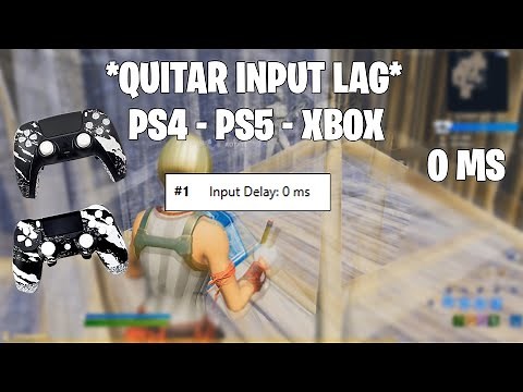 FORTNITE como QUITAR INPUT LAG / DELAY (0% DE INPUT LAG) EN MANDO (PS4 - PS5 - XBOX - ELITE)