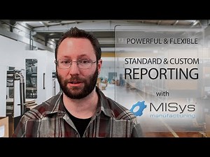 Your Data, Your Way: Reporting with MISys Manufacturing Software